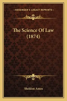 Știința dreptului (1874) - The Science Of Law (1874)