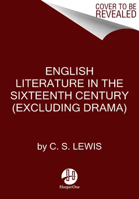 Literatura engleză în secolul al XVI-lea (cu excepția dramaturgiei) - English Literature in the Sixteenth Century (Excluding Drama)
