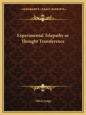Telepatia experimentală sau transferul de gânduri - Experimental Telepathy or Thought Transference