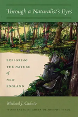 Prin ochii unui naturalist: Explorarea naturii din Noua Anglie - Through a Naturalist's Eyes: Exploring the Nature of New England