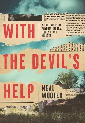 With the Devil's Help: O poveste adevărată despre sărăcie, boli mintale și crimă - With the Devil's Help: A True Story of Poverty, Mental Illness, and Murder