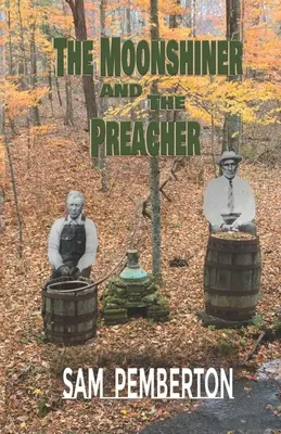 Moonshiner și predicatorul (The Moonshiner and the Preacher) - The Moonshiner and the Preacher