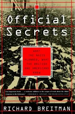 Secrete oficiale: Ce plănuiau naziștii, ce știau britanicii și americanii - Official Secrets: What the Nazis Planned, What the British and Americans Knew
