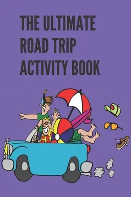 The Ultimate Road Trip Activity Book: 100 de pagini de distracție cu jocuri! 8 jocuri diferite (inclusiv 3D Tic Tac Toe), ore de joc ușor și ușor de jucat cu Fa - The Ultimate Road Trip Activity Book: 100 Pages of Gaming Fun! 8 different games (including 3D Tic Tac Toe), hours of Light Easy Fun Game play with Fa