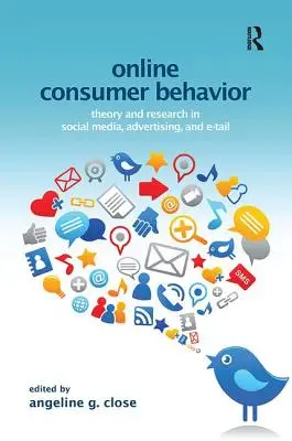 Comportamentul consumatorului online: Teorie și cercetare în social media, publicitate și E-Tail - Online Consumer Behavior: Theory and Research in Social Media, Advertising, and E-Tail