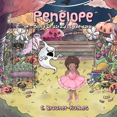 Penelope: Nu-ți fie frică de întuneric - Penelope: Don't be afraid of the dark