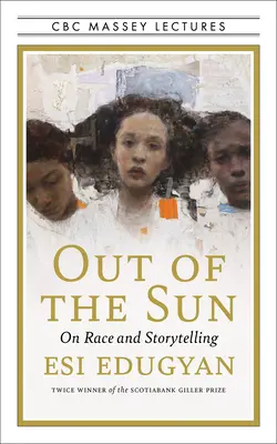 Out of the Sun: Despre rasă și povestire - Out of the Sun: On Race and Storytelling