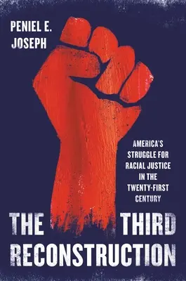 A treia reconstrucție: Lupta Americii pentru justiție rasială în secolul XXI - The Third Reconstruction: America's Struggle for Racial Justice in the Twenty-First Century