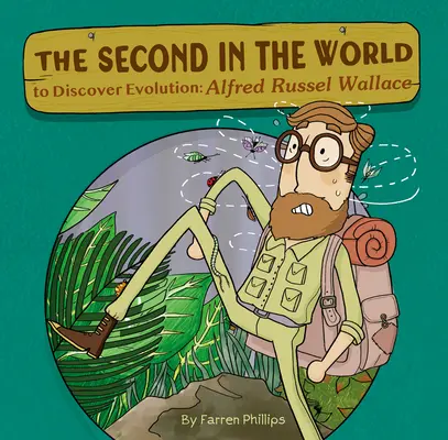 Al doilea din lume care a descoperit evoluția: Alfred Russel Wallace - The Second in the World to Discover Evolution: Alfred Russel Wallace