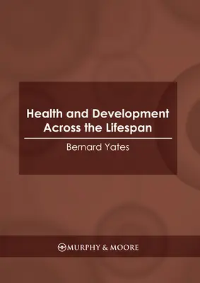 Sănătate și dezvoltare de-a lungul vieții - Health and Development Across the Lifespan