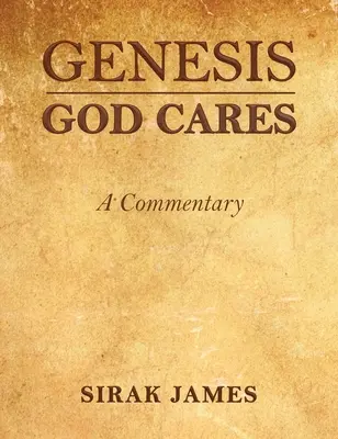 Geneza: Dumnezeu are grijă, un comentariu - Genesis God Cares, A Commentary