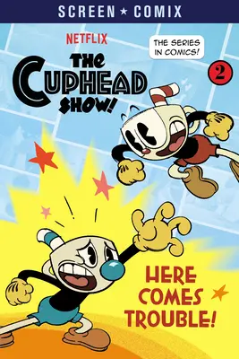 Here Comes Trouble! (spectacolul Cuphead!) - Here Comes Trouble! (the Cuphead Show!)