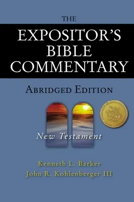 The Expositor's Bible Commentary - Abridged Edition: Noul Testament - The Expositor's Bible Commentary - Abridged Edition: New Testament