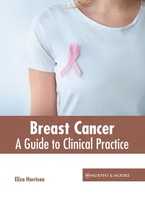 Cancerul de sân: Un ghid pentru practica clinică - Breast Cancer: A Guide to Clinical Practice