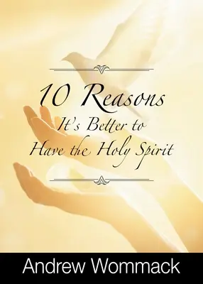 10 motive pentru care este mai bine să avem Duhul Sfânt - 10 Reasons It's Better to Have the Holy Spirit