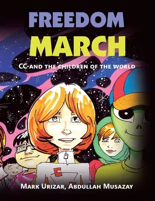 Marșul libertății: Cc și copiii lumii - Freedom March: Cc and the Children of the World