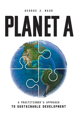 Planeta A: O abordare practică a dezvoltării durabile - Planet A: A Practitioner's Approach to Sustainable Development