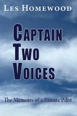 Căpitanul Două Voci: Memoriile unui pilot particular (The Memoirs of a Private Pilot) - Captain Two Voices: The Memoirs of a Private Pilot
