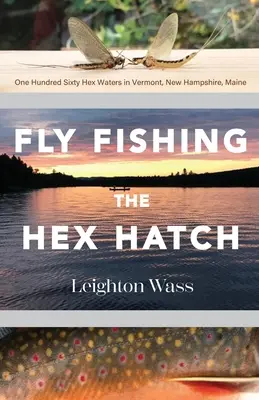 Pescuitul la muscă în Hex Hatch - Fly Fishing the Hex Hatch