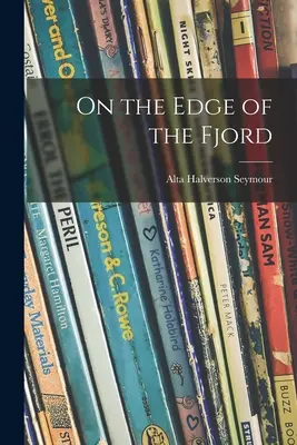 Pe marginea fiordului - On the Edge of the Fjord