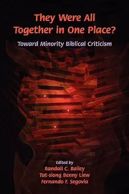 Erau toți împreună într-un singur loc? Către o critică biblică minoritară - They Were All Together in One Place? Toward Minority Biblical Criticism
