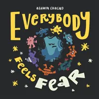 Toată lumea simte frică - Everybody Feels Fear