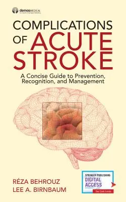 Complicațiile accidentului vascular cerebral acut: Un ghid concis de prevenire, recunoaștere și gestionare - Complications of Acute Stroke: A Concise Guide to Prevention, Recognition, and Management