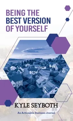Being the Best Version of Yourself: Trăiește la potențialul tău maxim ca agent imobiliar - Being the Best Version of Yourself: Live to Your Fullest Potential as a Real Estate Agent