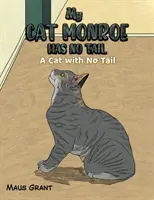Pisica mea Monroe nu are coadă - O pisică fără coadă - My Cat Monroe Has No Tail - A Cat with No Tail