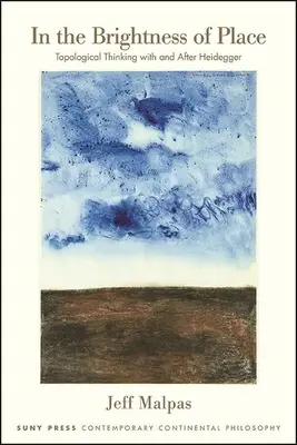 În strălucirea locului: Gândirea topologică cu și după Heidegger - In the Brightness of Place: Topological Thinking with and After Heidegger