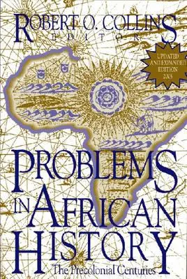 Probleme în istoria Africii: Secolele precoloniale (V. 1) - Problems in African History: The Precolonial Centuries (V. 1)