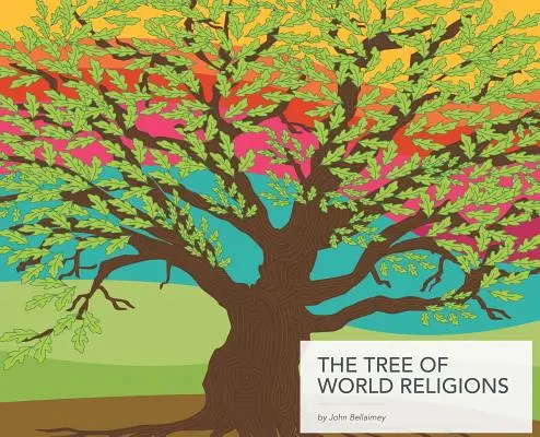 Arborele religiilor lumii, ediția a doua (hardcover) - The Tree of World Religions, Second Edition (hardcover)
