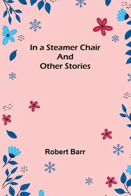 In a Steamer Chair și alte povestiri - In a Steamer Chair and Other Stories