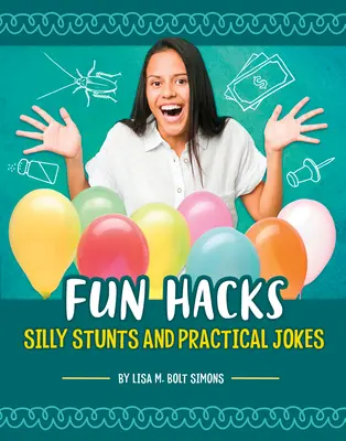Fun Hacks: Cascadorii prostești și glume practice - Fun Hacks: Silly Stunts and Practical Jokes