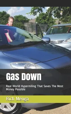 Gas Down: Hypermiling din lumea reală care economisește cât mai mulți bani posibil - Gas Down: Real World Hypermiling That Saves The Most Money Possible