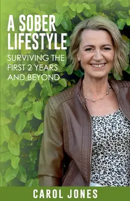 Un stil de viață sobru: Supraviețuirea primilor doi ani și după - A Sober Lifestyle: Surviving the First 2 Years and Beyond