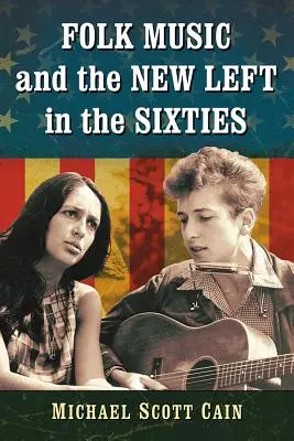 Muzica folk și Noua Stângă în anii '60 - Folk Music and the New Left in the Sixties