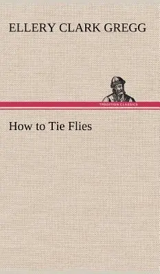 Cum să legi muște - How to Tie Flies