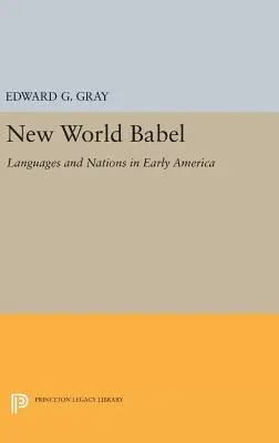 Noua lume Babel: Limbi și națiuni în America timpurie - New World Babel: Languages and Nations in Early America