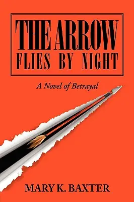 Săgeata zboară noaptea: Un roman al trădării - The Arrow Flies by Night: A Novel of Betrayal