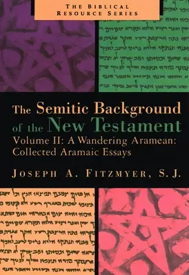 Un armean rătăcitor: Collected Aramaic Essays - A Wandering Armenian: Collected Aramaic Essays