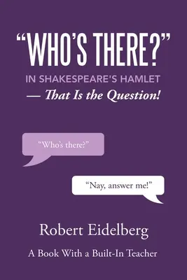Cine este acolo?” în Hamlet de Shakespeare: Aceasta este întrebarea!” - Who's There?