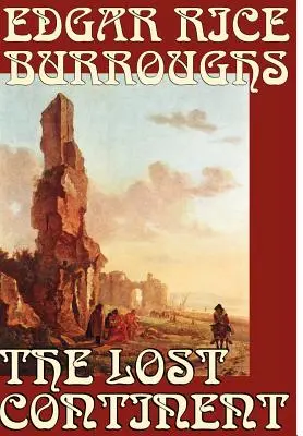 Continentul pierdut de Edgar Rice Burroughs, Science Fiction - The Lost Continent by Edgar Rice Burroughs, Science Fiction