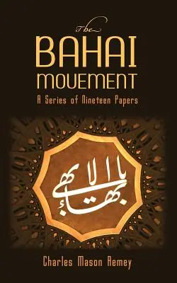 Mișcarea Bahai: A Series of Nineteen Papers - The Bahai Movement: A Series of Nineteen Papers