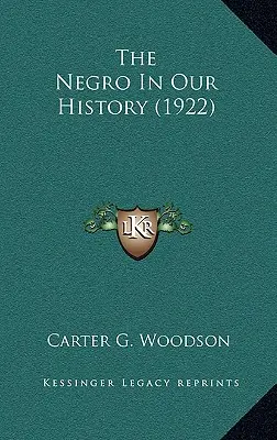 Negrul în istoria noastră (1922) - The Negro In Our History (1922)