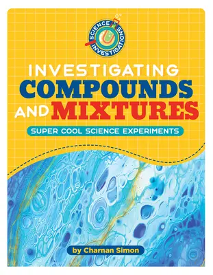 Investigarea compușilor și amestecurilor - Investigating Compounds and Mixtures