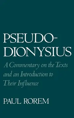 Pseudo-Dionysius: Un comentariu asupra textelor și o introducere la influența lor - Pseudo-Dionysius: A Commentary on the Texts and an Introduction to Their Influence