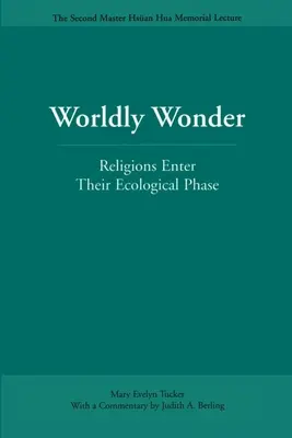 Minunea lumii: Religiile intră în faza lor ecologică - Worldly Wonder: Religions Enter Their Ecological Phase