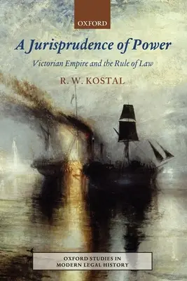 Jurisprudența puterii: Imperiul victorian și statul de drept - Jurisprudence of Power: Victorian Empire and the Rule of Law