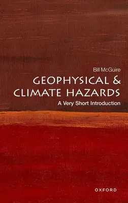 Riscuri geofizice și climatice: O introducere foarte scurtă - Geophysical and Climate Hazards: A Very Short Introduction